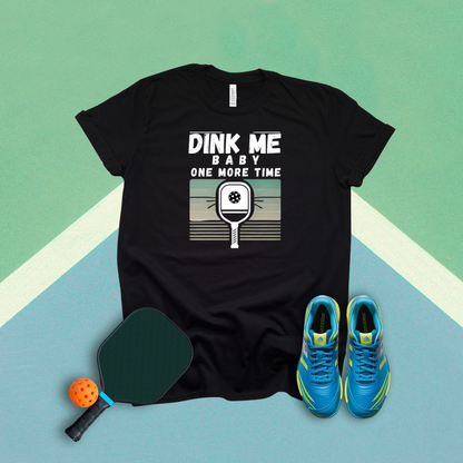 Dink Me Baby One More Time T-Shirt