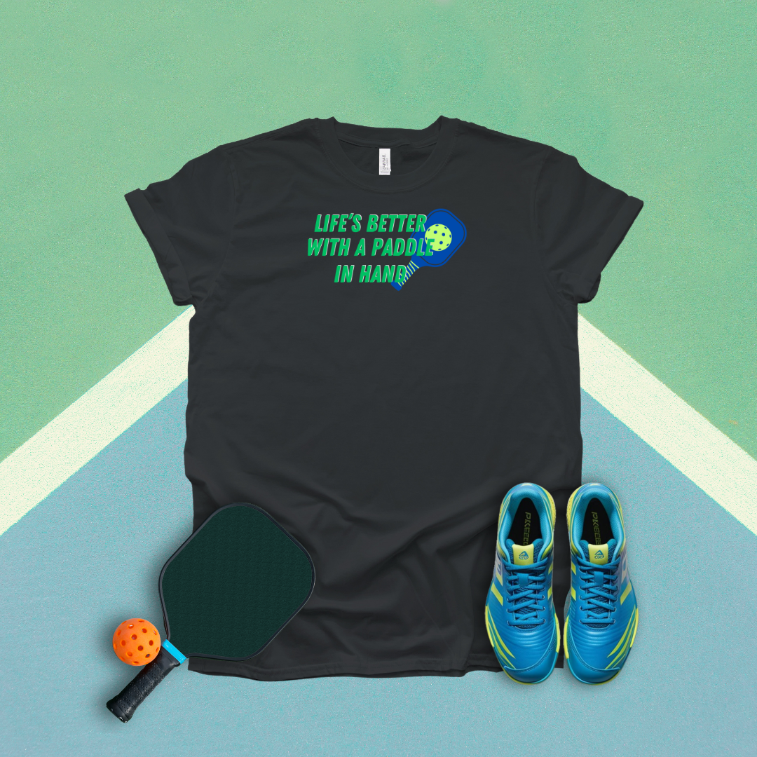 Life's Better With A Paddle In Hand Pickleball T-Shirt