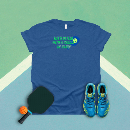 Life's Better With A Paddle In Hand Pickleball T-Shirt