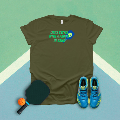 Life's Better With A Paddle In Hand Pickleball T-Shirt