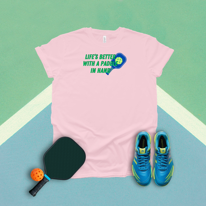 Life's Better With A Paddle In Hand Pickleball T-Shirt