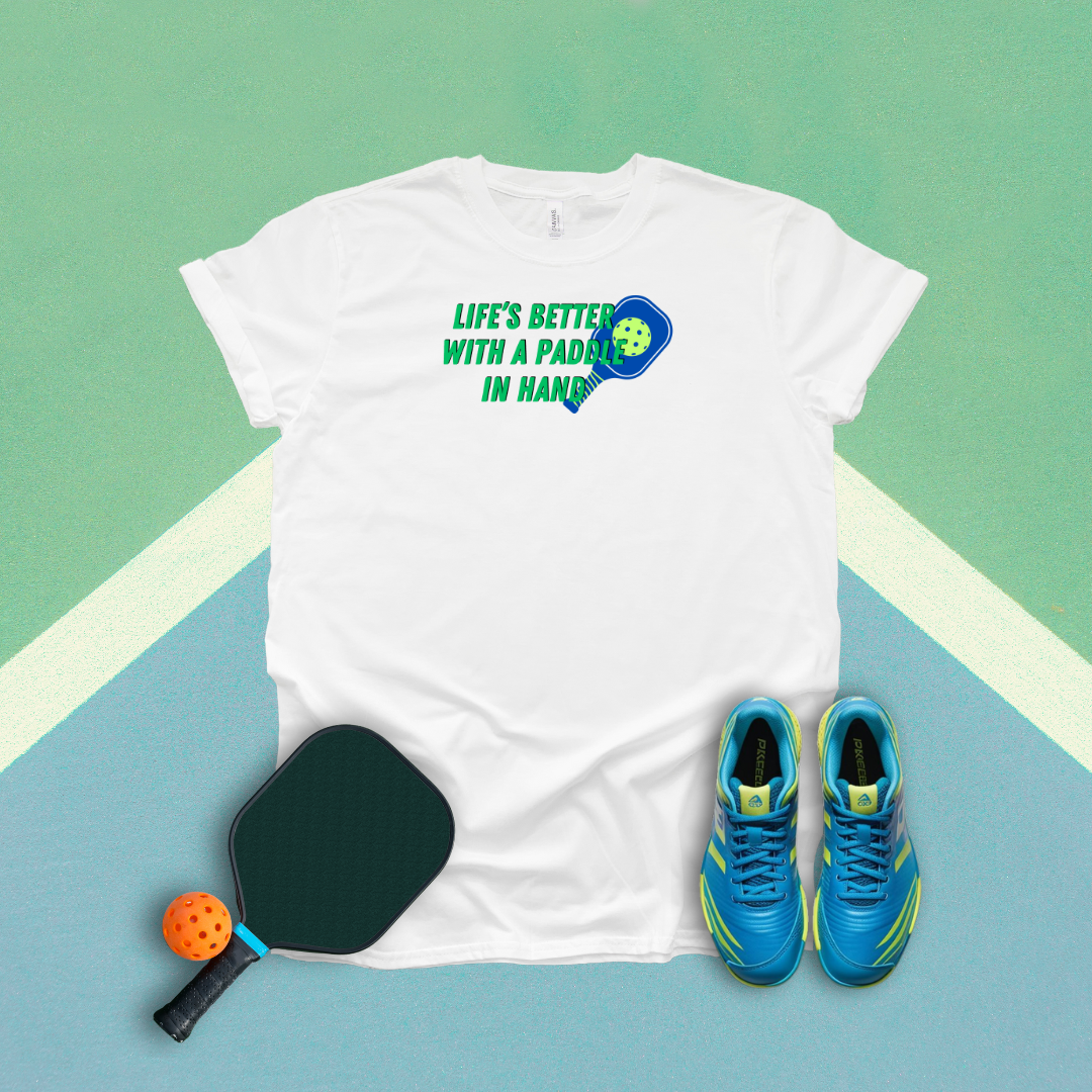 Life's Better With A Paddle In Hand Pickleball T-Shirt