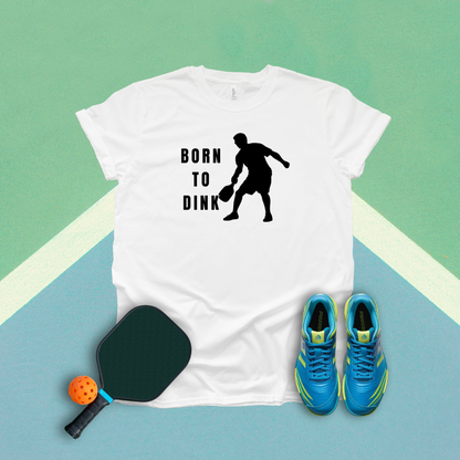 Born to Dink T-Shirt